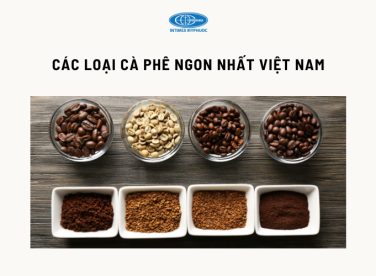 Các loại cà phê ngon nhất Việt Nam