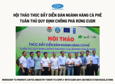 Hội thảo thúc đẩy diễn đàn ngành hàng Cà phê tuân thủ quy định chống phá rừng EUDR