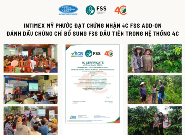 Intimex Mỹ Phước đạt chứng nhận 4C FSS Add-On - Đánh dấu chứng chỉ Bổ sung FSS đầu tiên trong hệ thống 4C