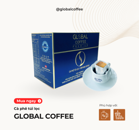 GLOBAL COFFEE - CÀ PHÊ TÚI LỌC PREMIUM